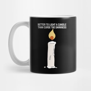 Better to Light a Candle than Curse the Darkness Mug